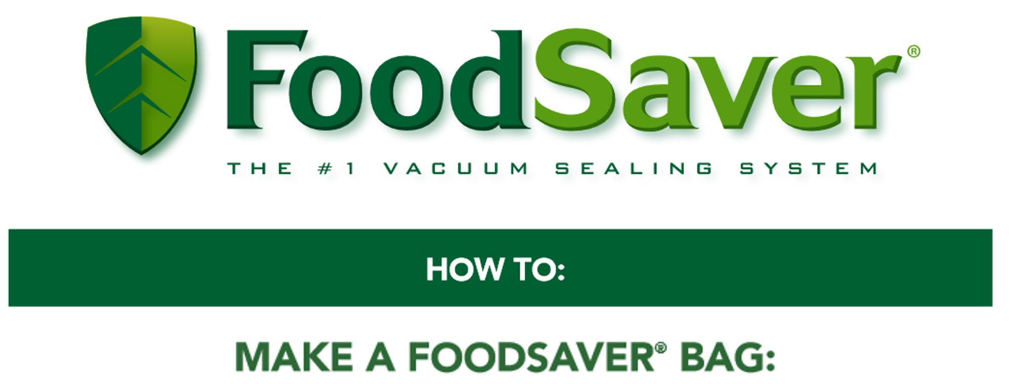 FoodSaver® V2222 2244 How to Make a Bag